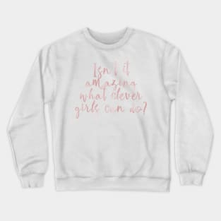 Clever girls - rose gold quotes Crewneck Sweatshirt